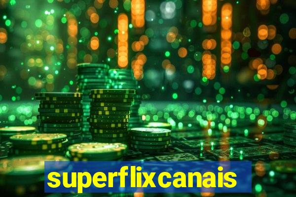 superflixcanais