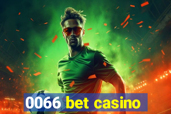 0066 bet casino