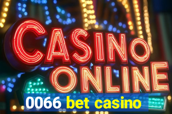 0066 bet casino