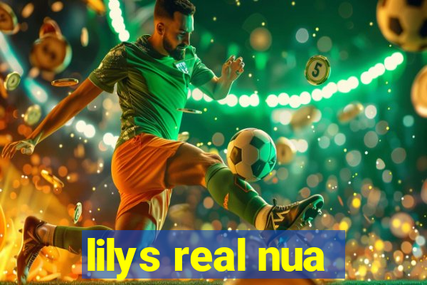 lilys real nua