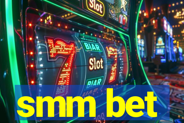 smm bet
