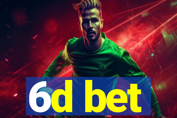 6d bet