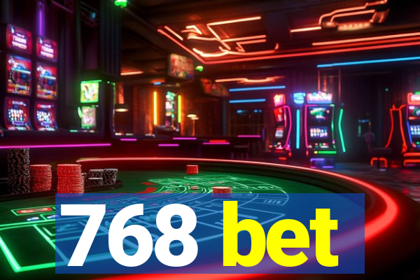 768 bet
