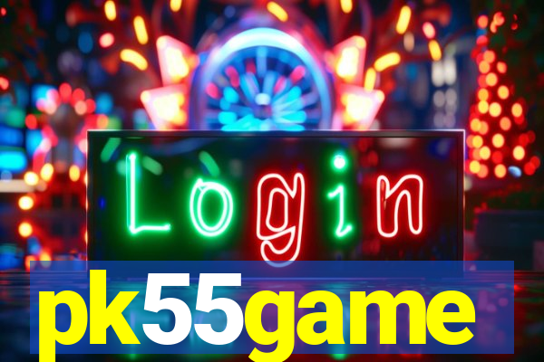 pk55game