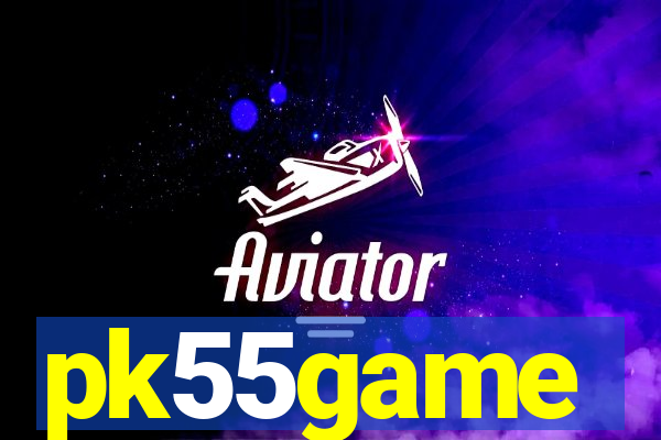 pk55game