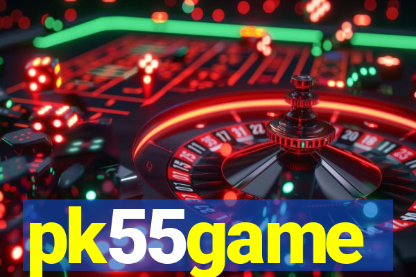 pk55game
