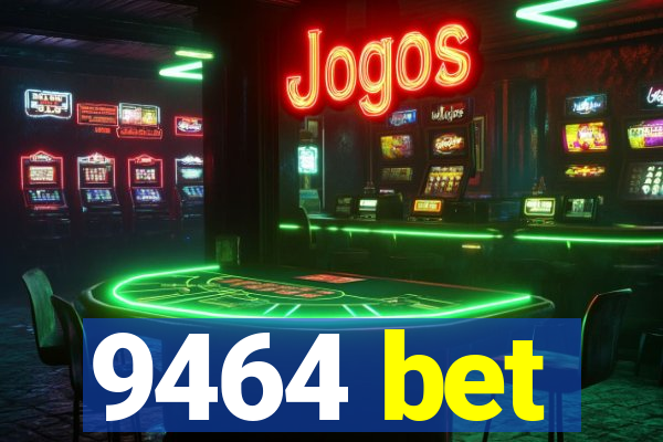 9464 bet