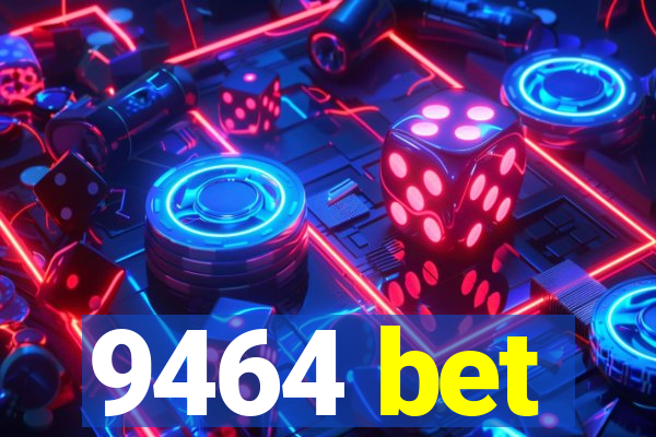 9464 bet