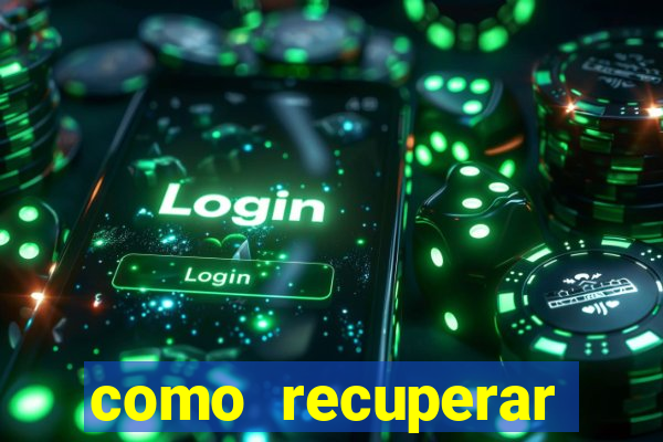 como recuperar conta betano