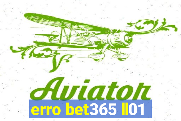 erro bet365 ll01
