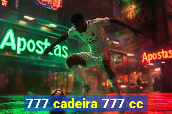 777 cadeira 777 cc