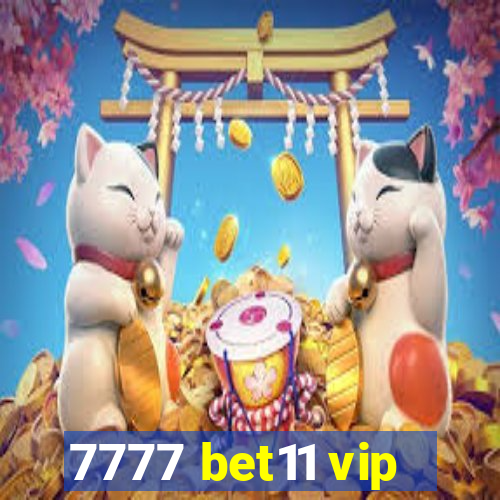 7777 bet11 vip