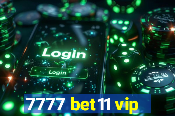 7777 bet11 vip