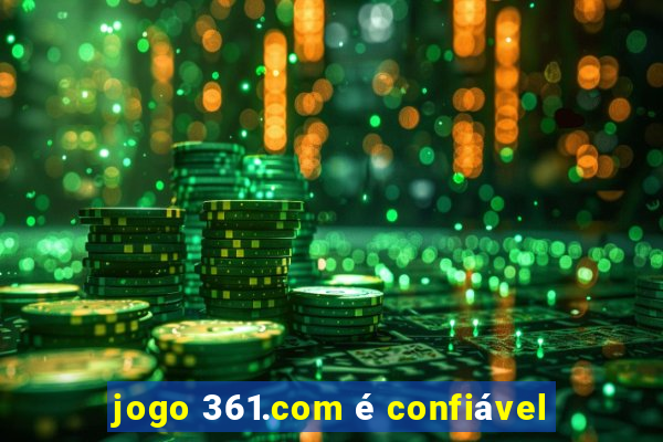 jogo 361.com é confiável