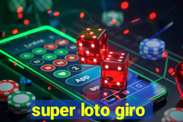 super loto giro
