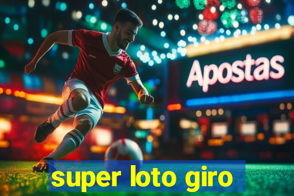 super loto giro
