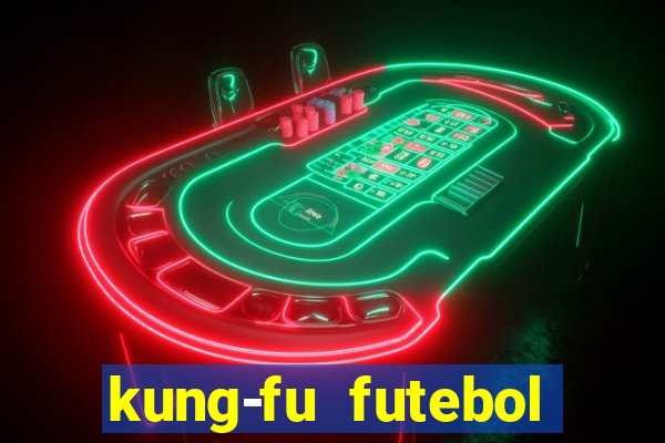 kung-fu futebol clube download
