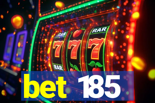 bet 185