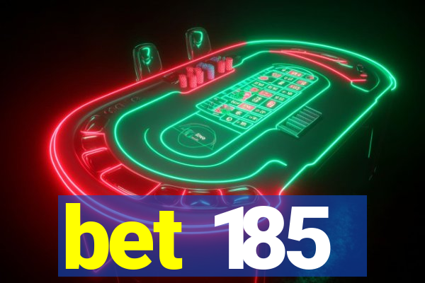 bet 185