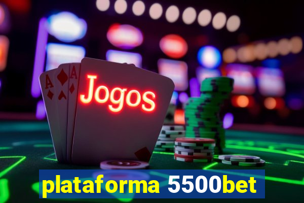 plataforma 5500bet