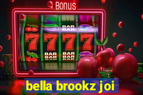 bella brookz joi