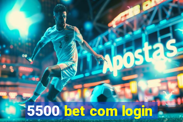 5500 bet com login