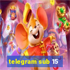 telegram sub 15