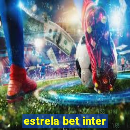 estrela bet inter