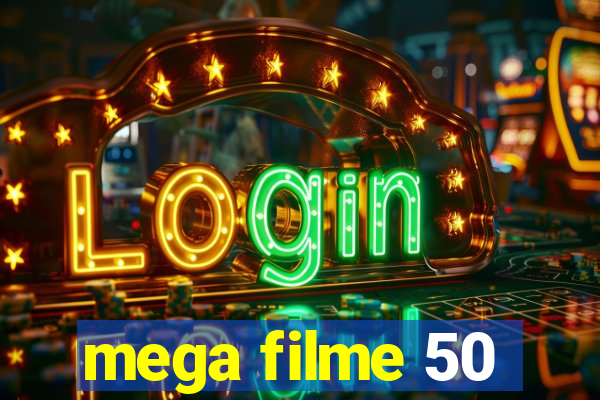 mega filme 50