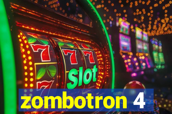zombotron 4