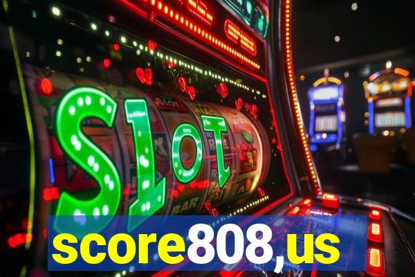 score808,us