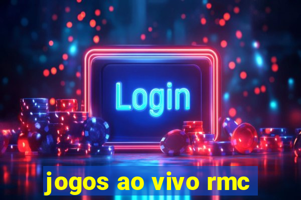 jogos ao vivo rmc