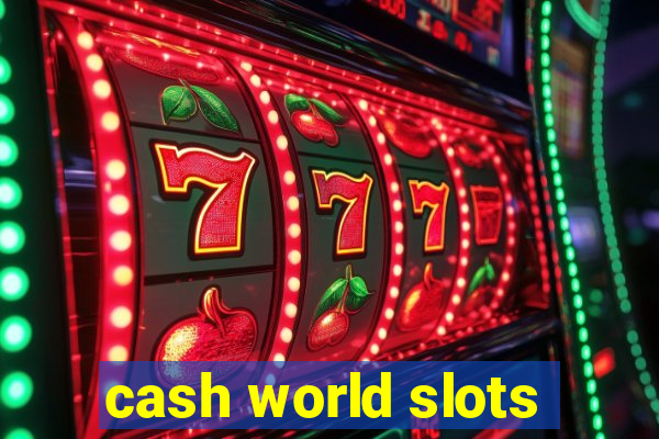 cash world slots