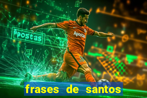 frases de santos sobre servir
