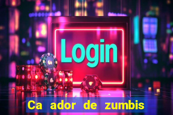 Ca ador de zumbis baixar ca ador de zumbi filme completo dublado