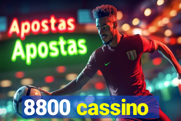8800 cassino