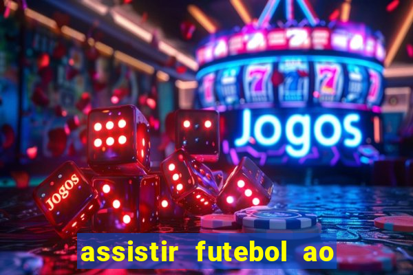 assistir futebol ao vivo multimarcas