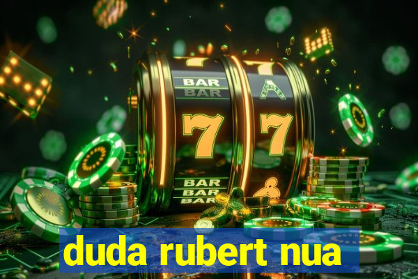 duda rubert nua