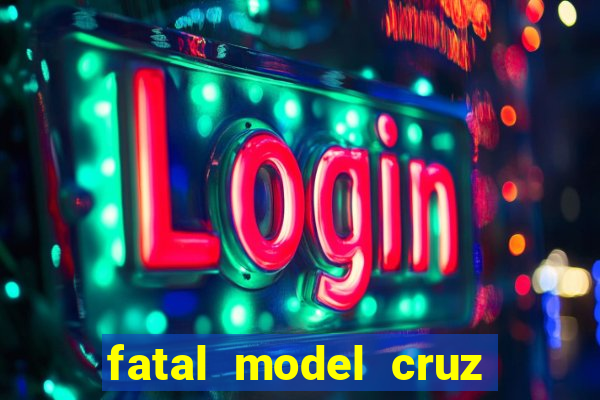 fatal model cruz das almas ba