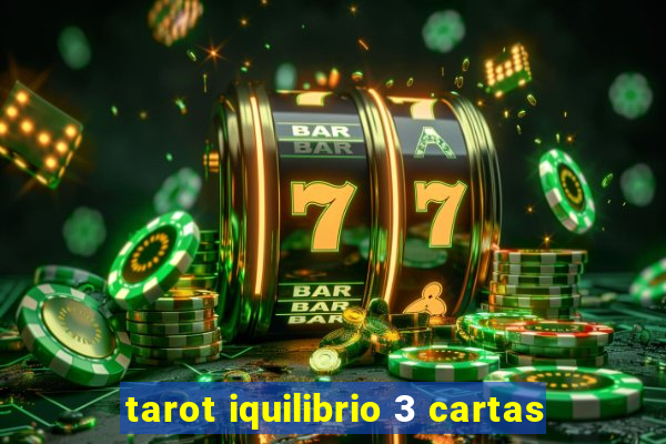 tarot iquilibrio 3 cartas