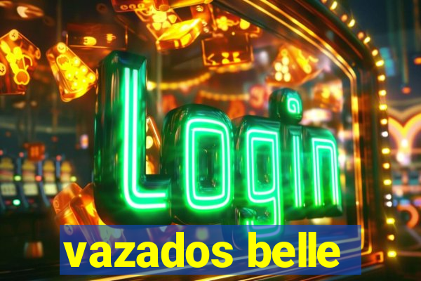 vazados belle