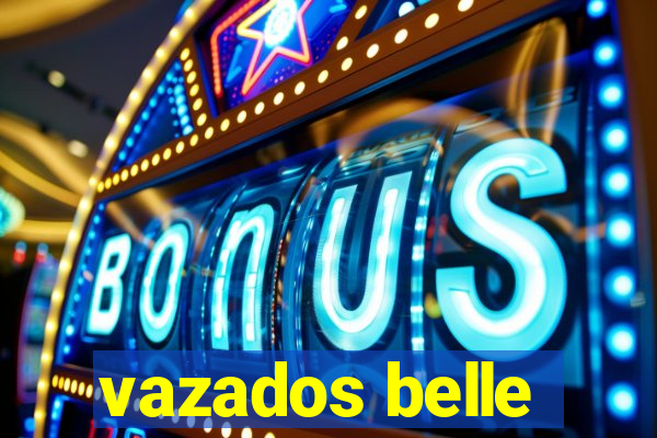 vazados belle