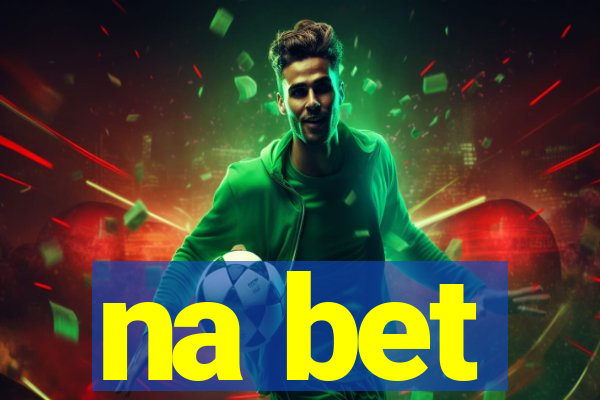na bet