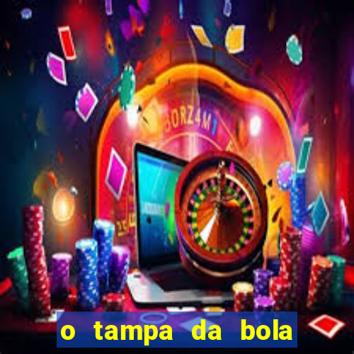 o tampa da bola ao vivo