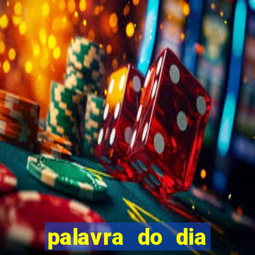 palavra do dia jogo contexto