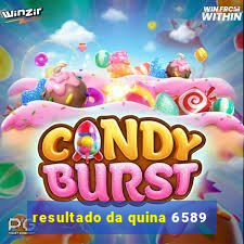 resultado da quina 6589