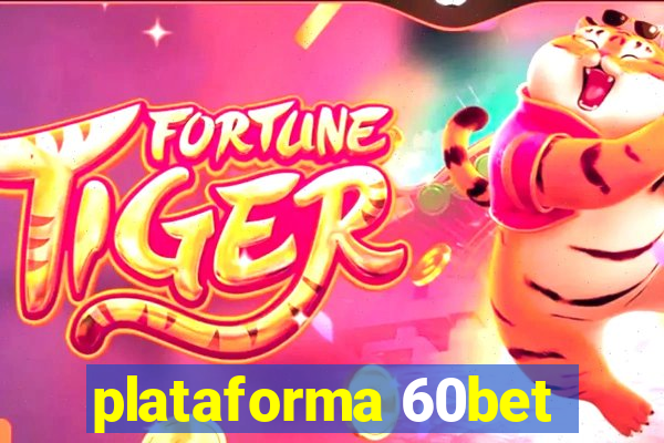plataforma 60bet