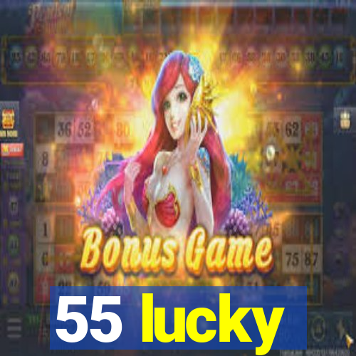 55 lucky