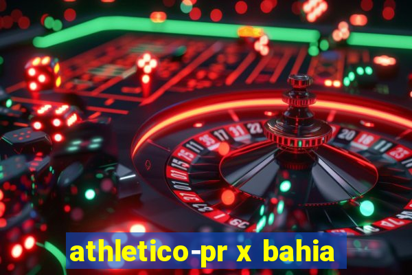 athletico-pr x bahia