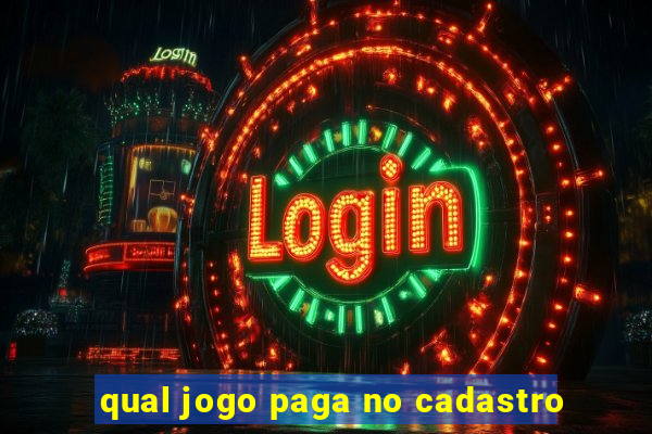 qual jogo paga no cadastro